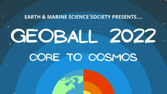 Promotional banner for the Earth & Marine Science Society's "GeoBall 2022: Core to Cosmos" event, featuring stylized text over a dark background with a partial depiction of Earth.
