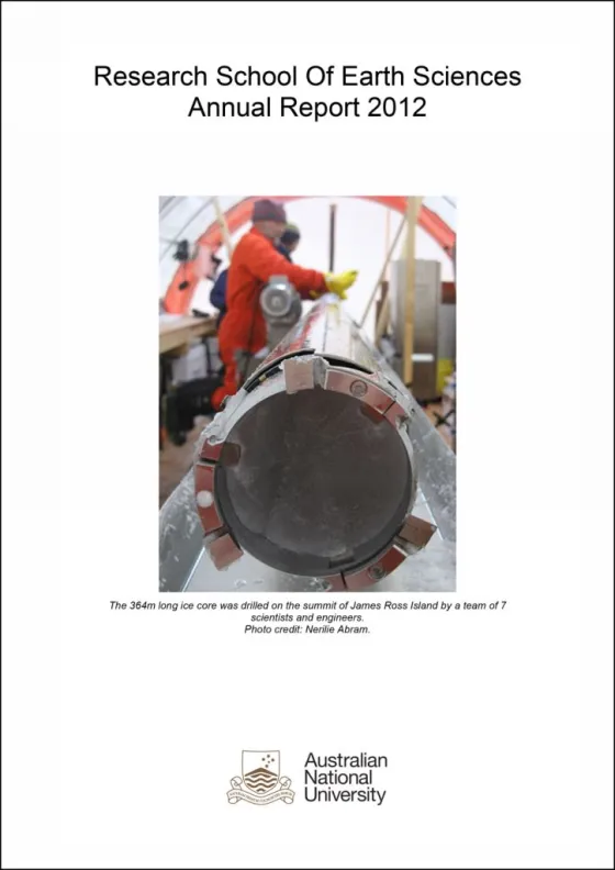 Cover of the Research School of Earth Sciences Annual Report 2012, featuring a researcher examining an ice core sample.